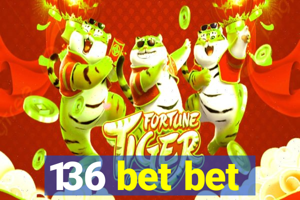 136 bet bet